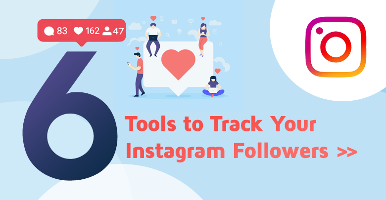 6 Tools to Track Your Instagram Followers